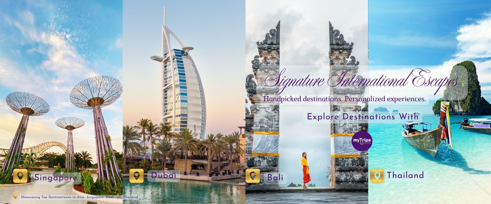 Showcasing Top Destinationns in Asia- Singapore, Dubai, Bali,Thailand
